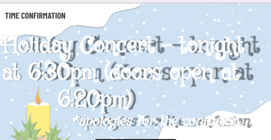 Sorry for any confusion.  Concert tonight is 6:30pm (doors open at 6:20pm)